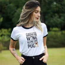 Load image into Gallery viewer, Kawaii PUG Dog Tshirt Female Clothes A Woman Cannot Survive On Wine Alone She Also Needs A PUG T-Shirt Women Tops Tee Streetwear