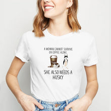 Load image into Gallery viewer, Funny Harajuku Tshirt Women A Woman Cannot Survive On Coffee Alone She Also Needs A Husky Female T-shirts Dog Printed Tee Shirt
