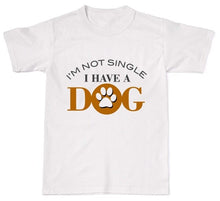 Load image into Gallery viewer, Tshirt 2019 New Male Short Sleeve Cotton Clothes Tops I'M Not Single I Have A Dog Cute Puppy Love Unisex Printing on T Shirts
