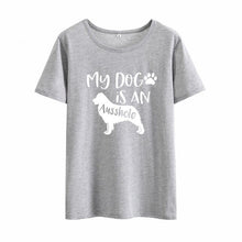 Load image into Gallery viewer, My Dog Is An Ausshole Print Short Sleeve Tshirt Women Summer Short Sleeve round Cotton Tshirt Women Casual Loose Tee Shirt Femme
